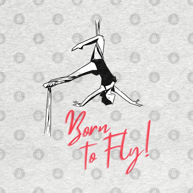 Born to Fly, Aerialist by E.S. Creative